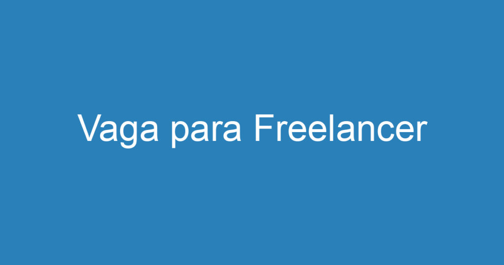 Vaga para Freelancer 1