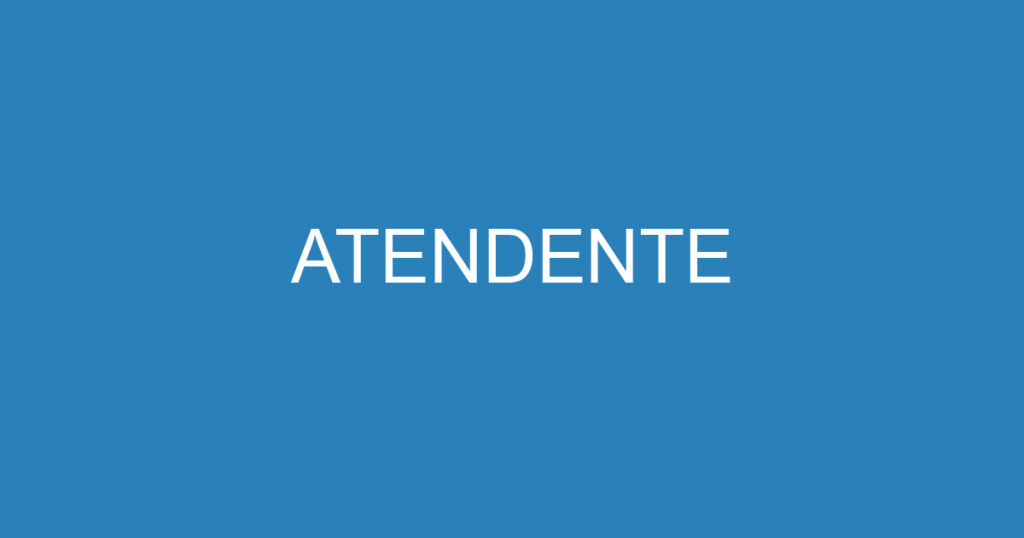 ATENDENTE 1 ATENDENTE 1