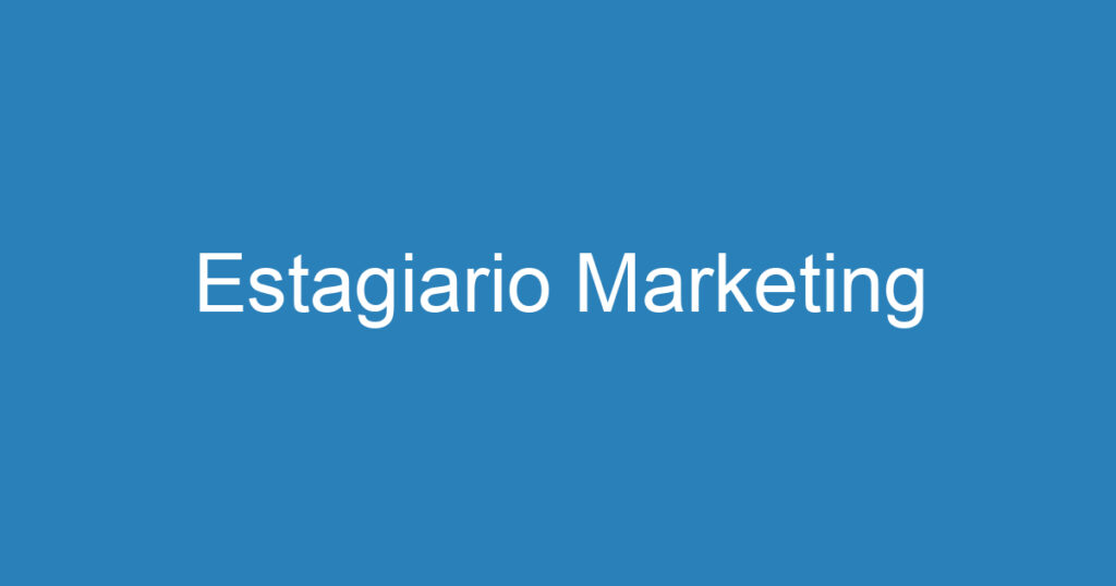 Estagiario Marketing 1 Estagiario Marketing 1