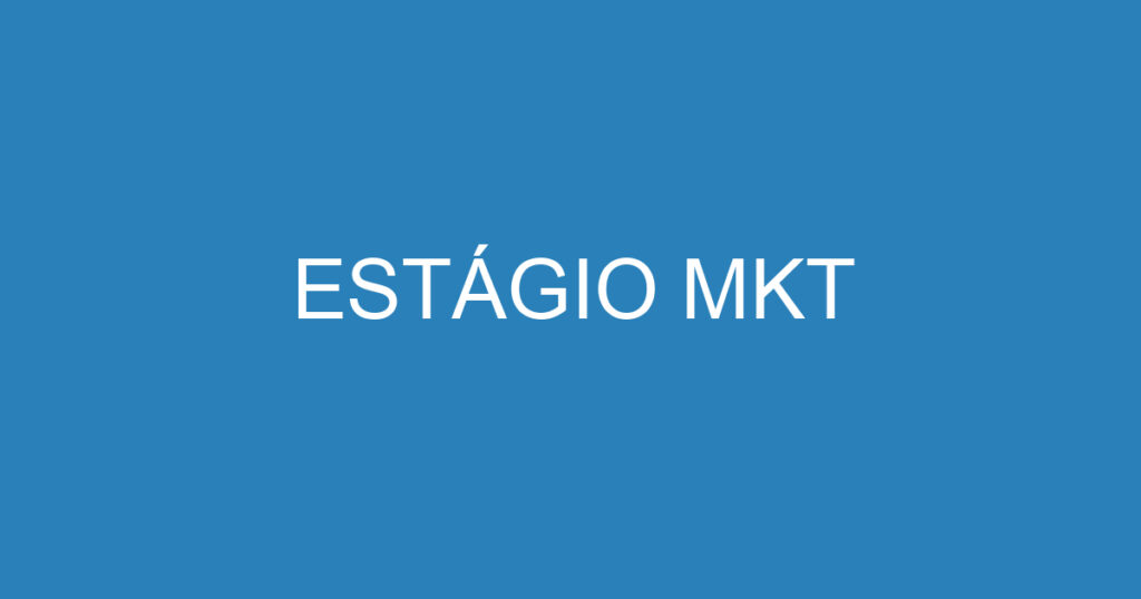 ESTÁGIO MKT 1 ESTÁGIO MKT 1
