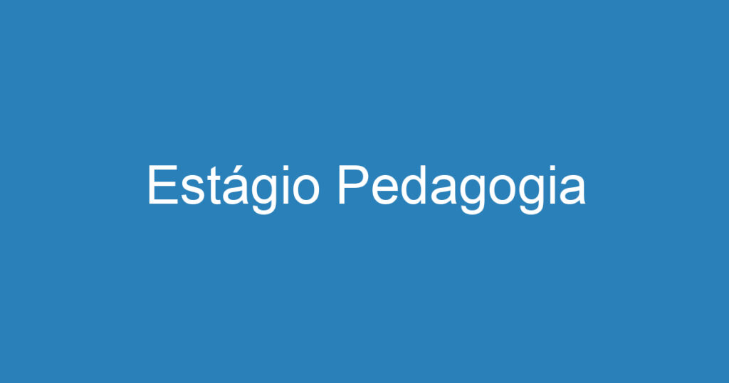 Estágio Pedagogia 1 Estágio Pedagogia 1