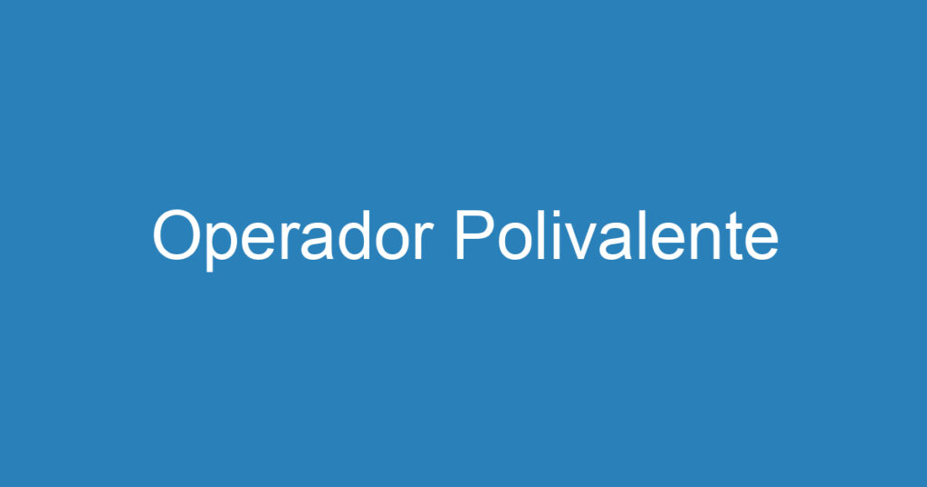 Operador Polivalente 1 Operador Polivalente 1