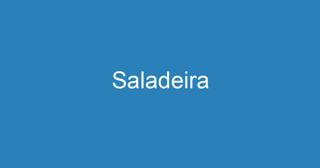 Saladeira 1 Saladeira 1