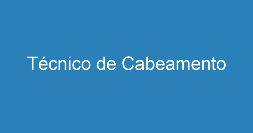 Técnico de Cabeamento 1 Técnico de Cabeamento 1