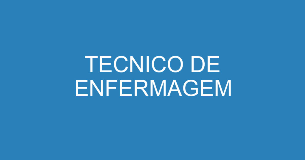 TECNICO DE ENFERMAGEM 1 TECNICO DE ENFERMAGEM 1