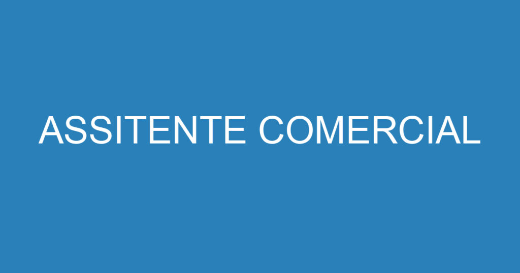 ASSITENTE COMERCIAL 1 ASSITENTE COMERCIAL 1
