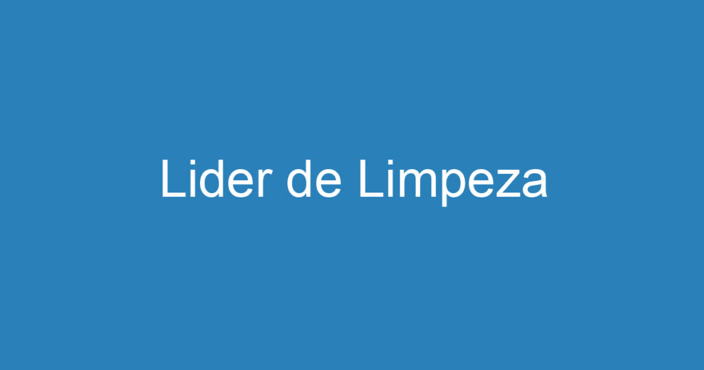 Lider de Limpeza 1 Lider de Limpeza 1