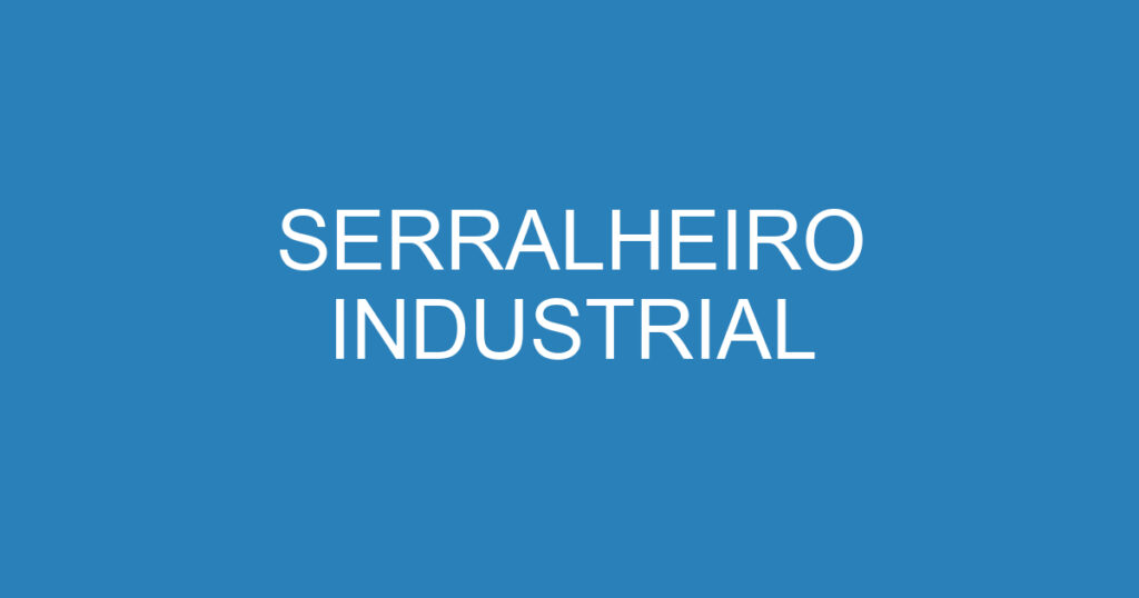 SERRALHEIRO INDUSTRIAL 1 SERRALHEIRO INDUSTRIAL 1
