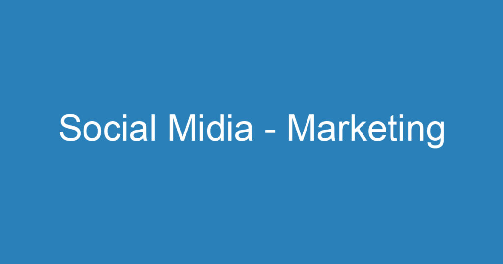 Social Midia - Marketing 1 Social Midia - Marketing 1