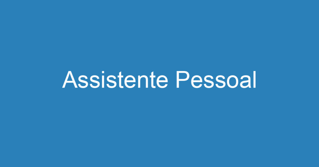 Assistente Pessoal 1 Assistente Pessoal 1