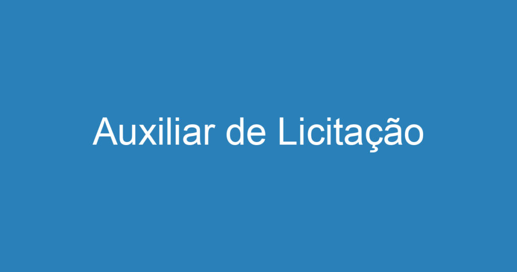 Auxiliar de Licitação 1