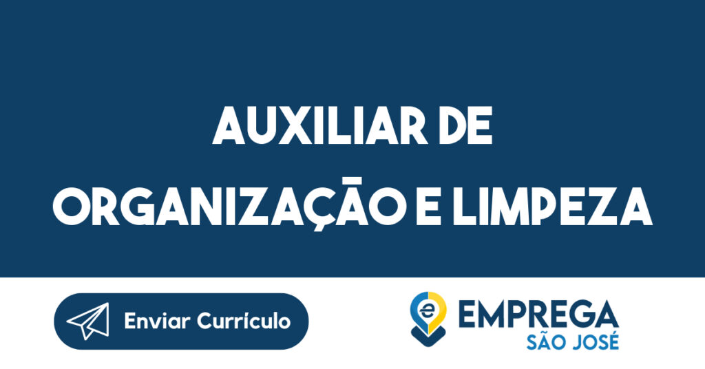 Auxiliar de organização e limpeza-São José dos Campos - SP 1 Auxiliar de organização e limpeza-São José dos Campos - SP 1