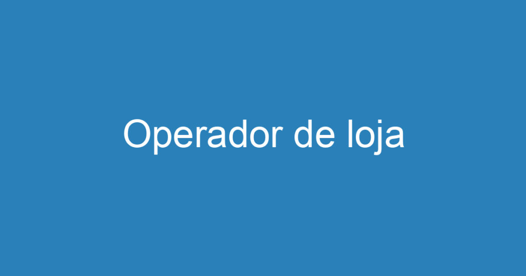 Operador de loja 1 Operador de loja 1