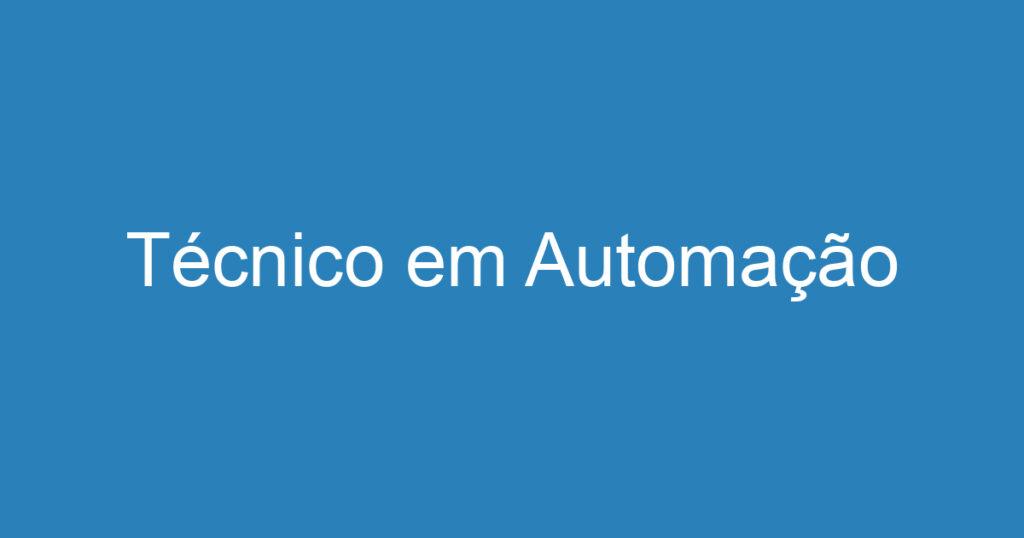 Técnico em Automação 1 Técnico em Automação 1