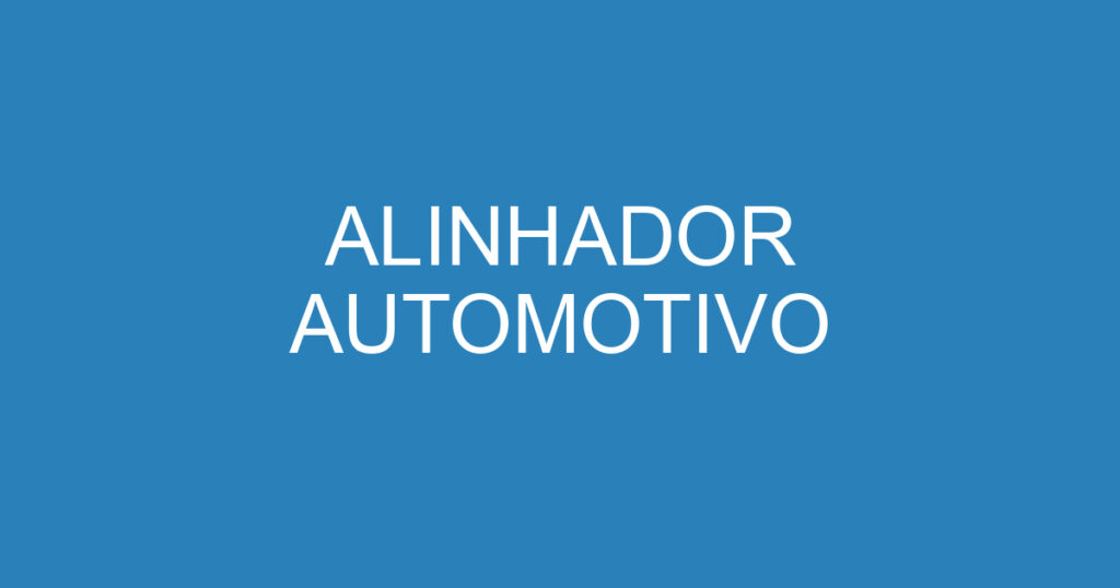 ALINHADOR AUTOMOTIVO 1 ALINHADOR AUTOMOTIVO 1