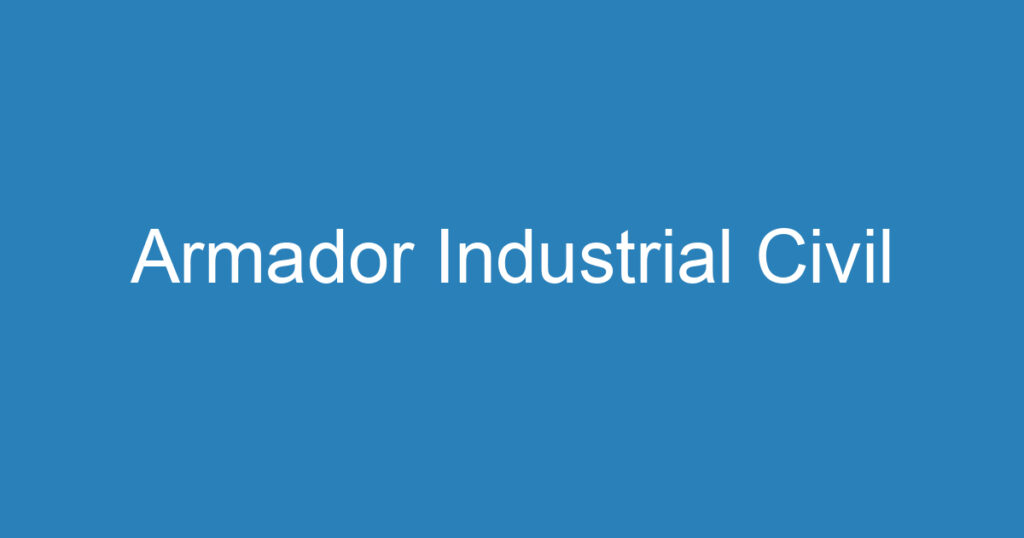 Armador Industrial Civil 1 Armador Industrial Civil 1