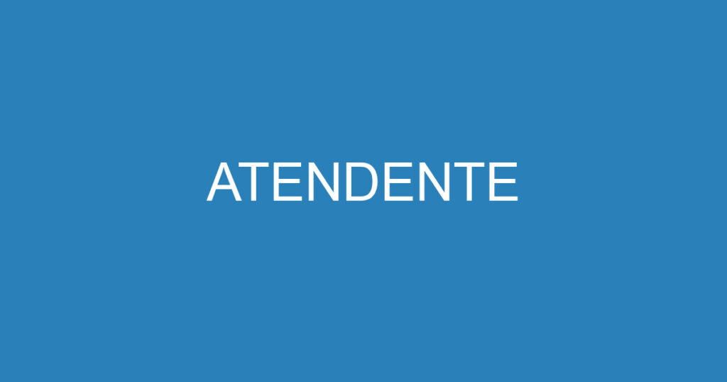 ATENDENTE 1 ATENDENTE 1