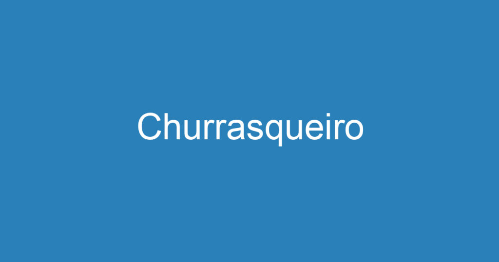 Churrasqueiro 1 Churrasqueiro 1