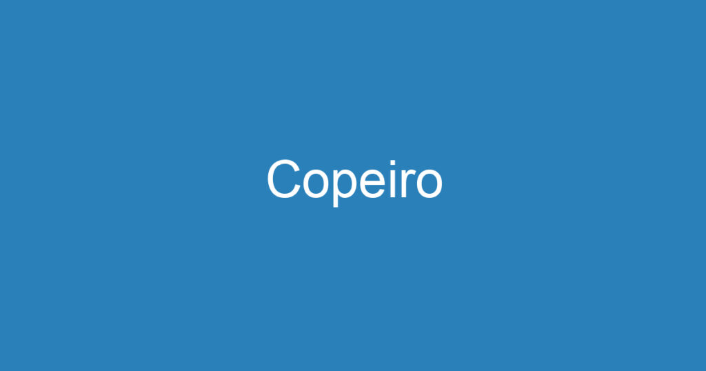 Copeiro 1 Copeiro 1