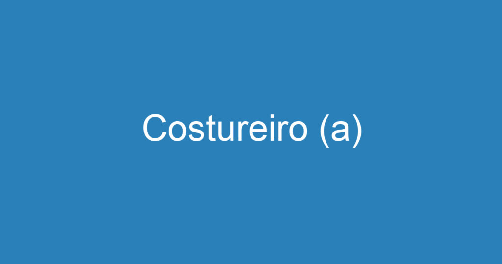 Costureiro (a) 1