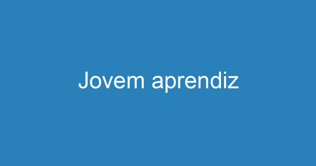 Jovem aprendiz 1 Jovem aprendiz 1