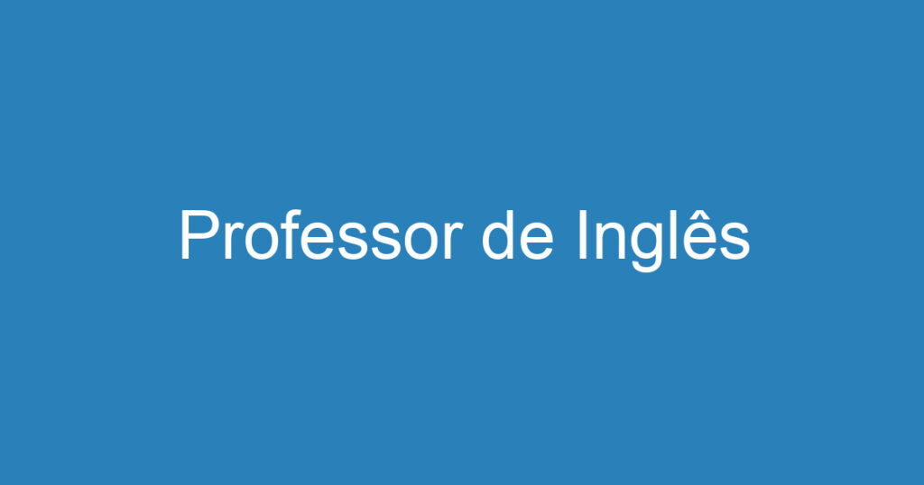 Professor de Inglês 1 Professor de Inglês 1