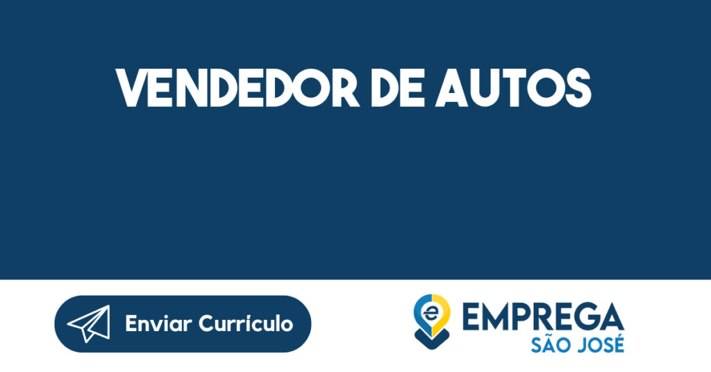Vendedor de Autos-São José dos Campos - SP 1 Vendedor de Autos-São José dos Campos - SP 1