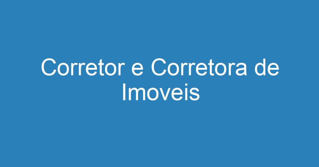 Corretor e Corretora de Imoveis 1 Corretor e Corretora de Imoveis 1