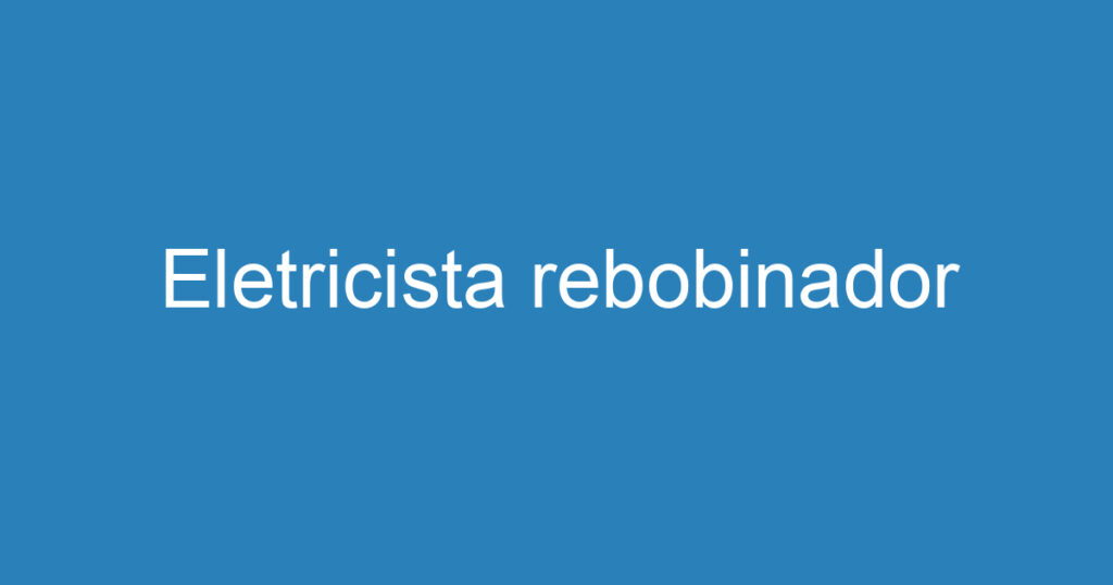 Eletricista rebobinador 1