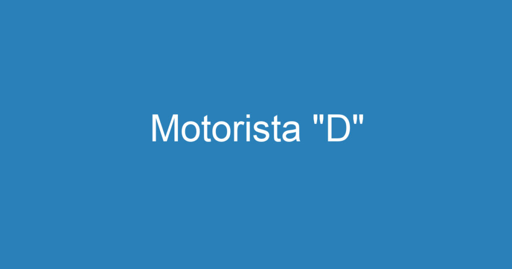 Motorista "D" 1 Motorista "D" 1