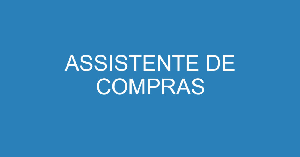 ASSISTENTE DE COMPRAS 1 ASSISTENTE DE COMPRAS 1