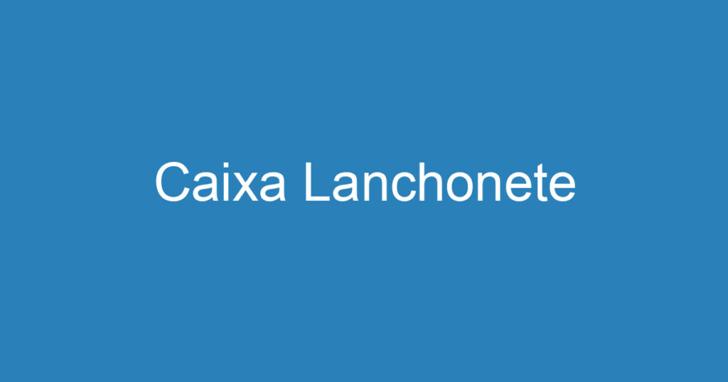 Caixa Lanchonete 1