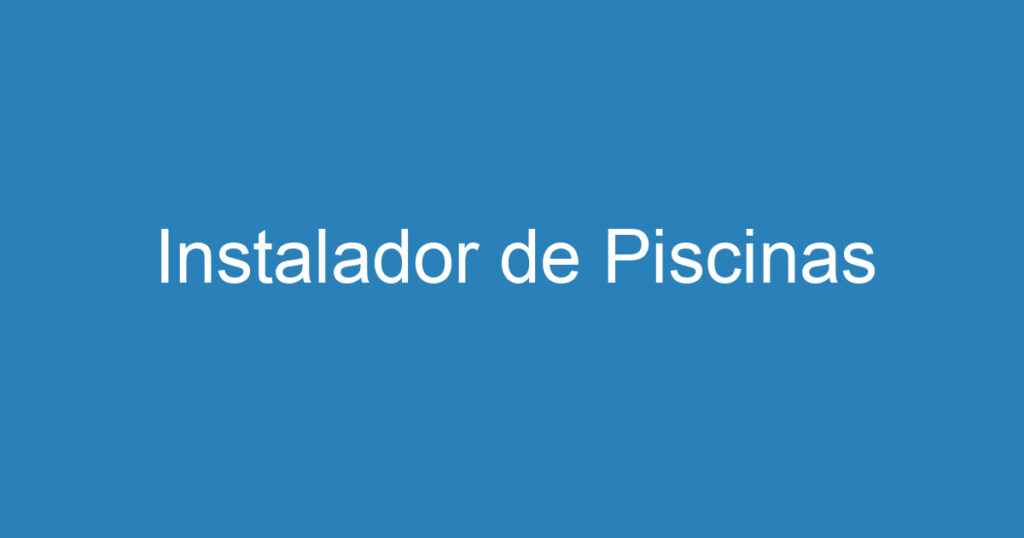 Instalador de Piscinas 1