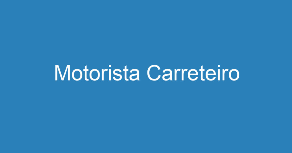 Motorista Carreteiro 1 Motorista Carreteiro 1