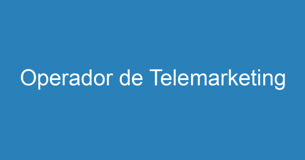 Operador de Telemarketing 1 Operador de Telemarketing 1