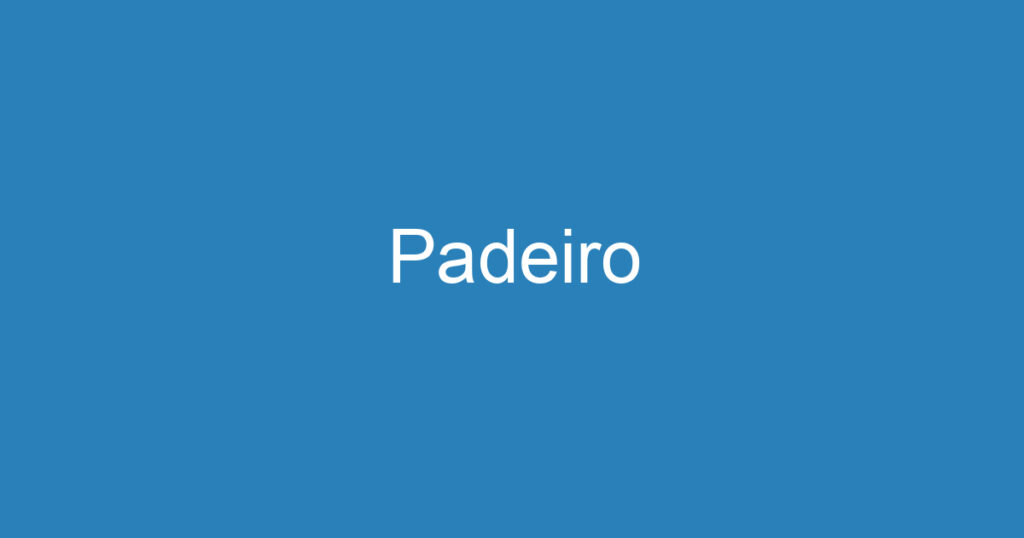 Padeiro 1 Padeiro 1
