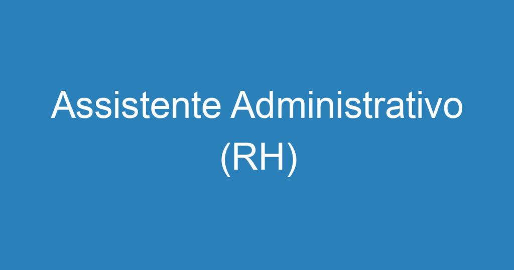 Assistente Administrativo (RH) 1