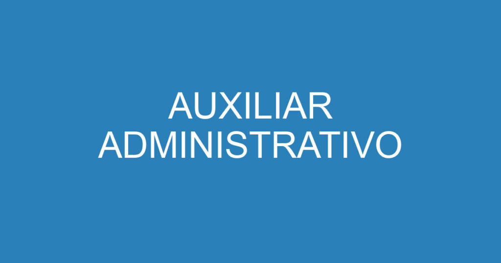 AUXILIAR ADMINISTRATIVO 1 AUXILIAR ADMINISTRATIVO 1