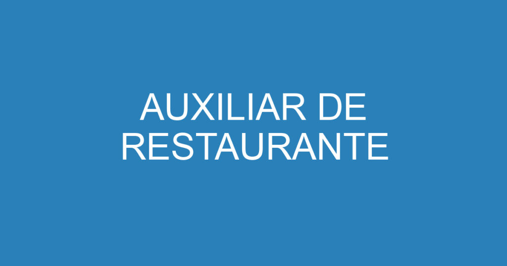 AUXILIAR DE RESTAURANTE 1 AUXILIAR DE RESTAURANTE 1
