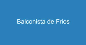 Balconista de Frios 12