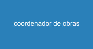 coordenador de obras 11