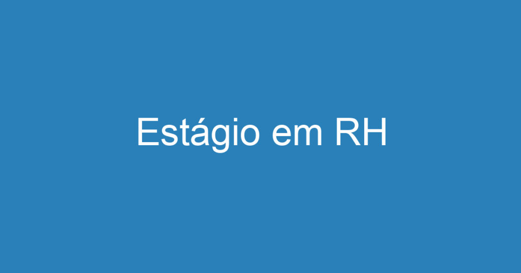 Estágio em RH 1 Estágio em RH 1