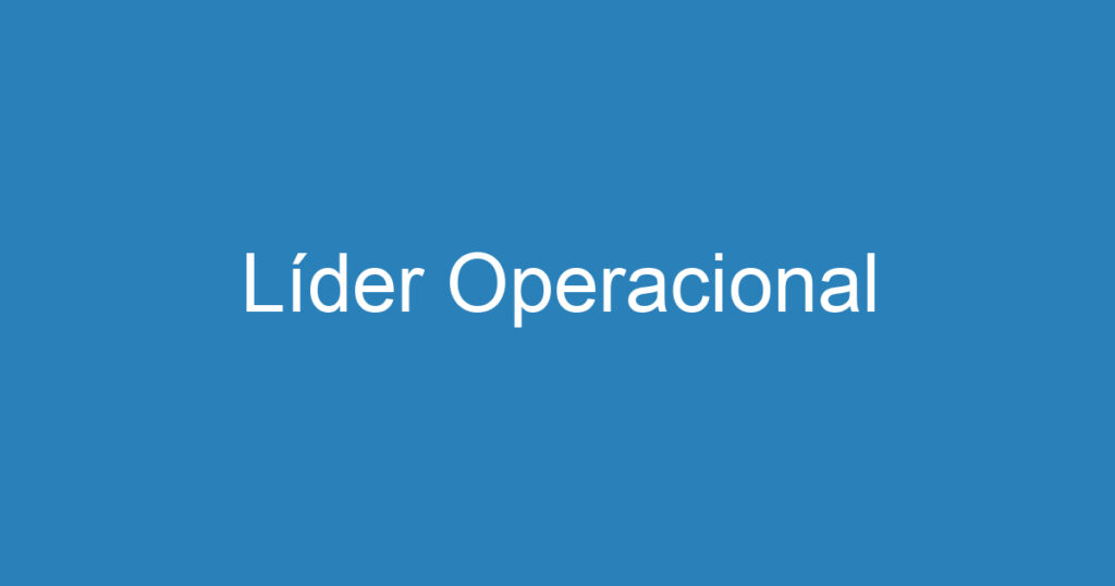 Líder Operacional 1 Líder Operacional 1