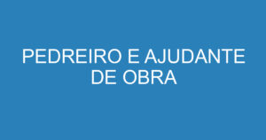 PEDREIRO E AJUDANTE DE OBRA 8