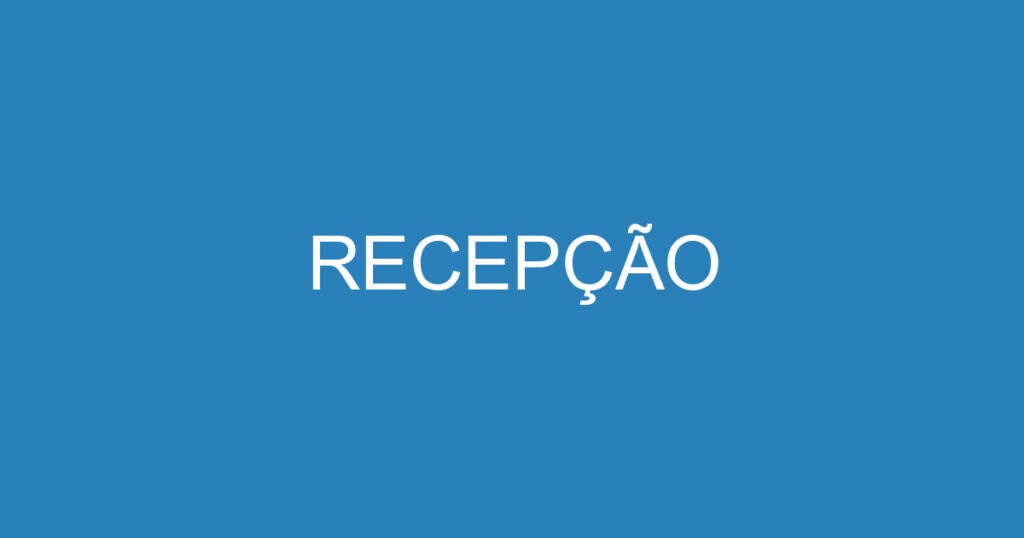 RECEPÇÃO 1 RECEPÇÃO 1