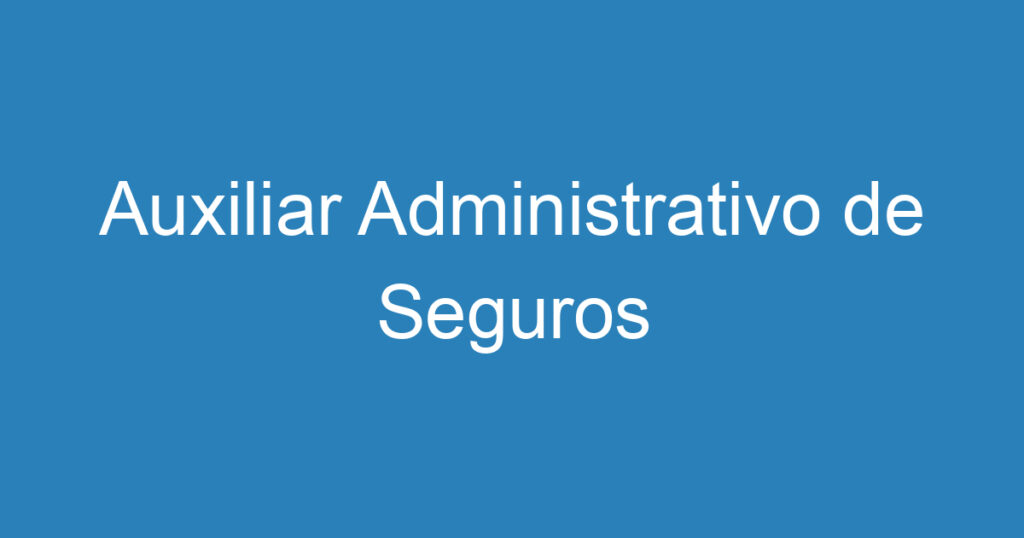 Auxiliar Administrativo de Seguros 1