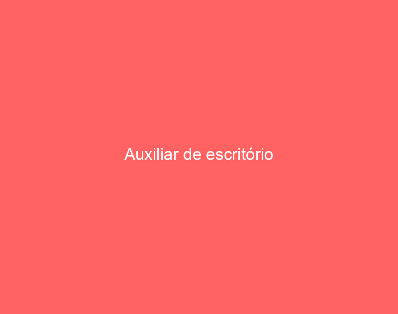 Auxiliar de escritório 1