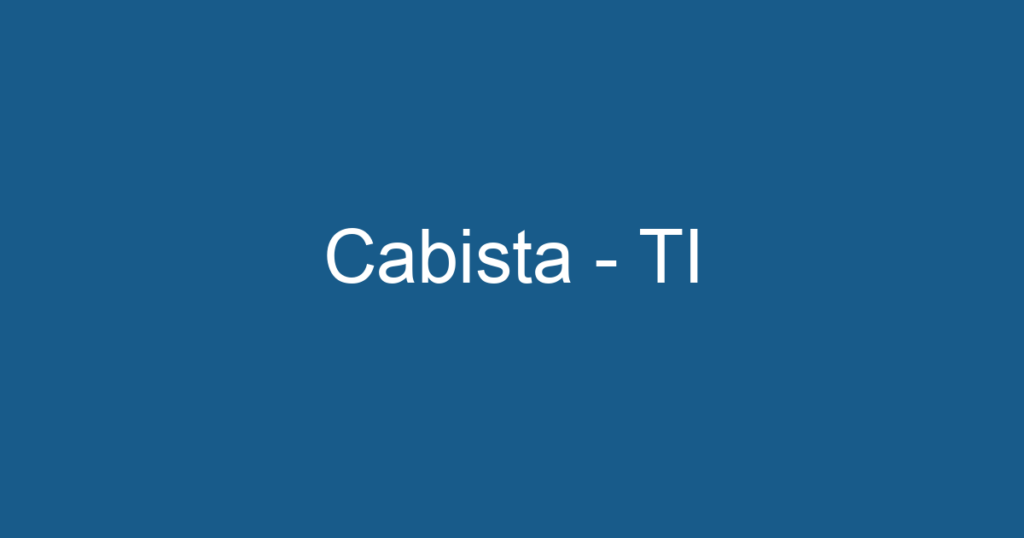 Cabista - TI 1 Cabista - TI 1