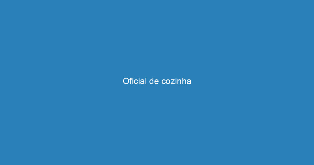 Oficial de cozinha 1 Oficial de cozinha 1