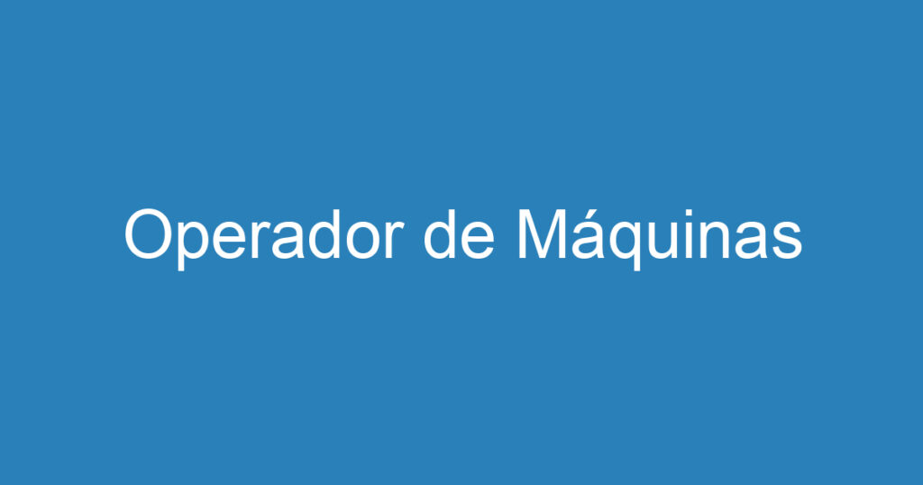 Operador de Máquinas 1 Operador de Máquinas 1